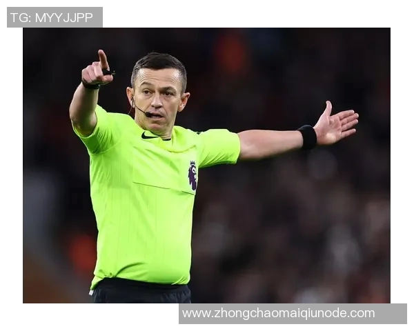 英超第15轮裁判安排揭晓泰勒执法利物浦班克斯执法阿森纳